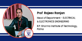 R.P. Sharma Institute of Technology, Head of Department - ELECTRICAL & ELECTRONICS ENGINEERING: Prof Rajeev Ranjan Interview